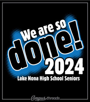 Senior Class T-shirt We Are Done